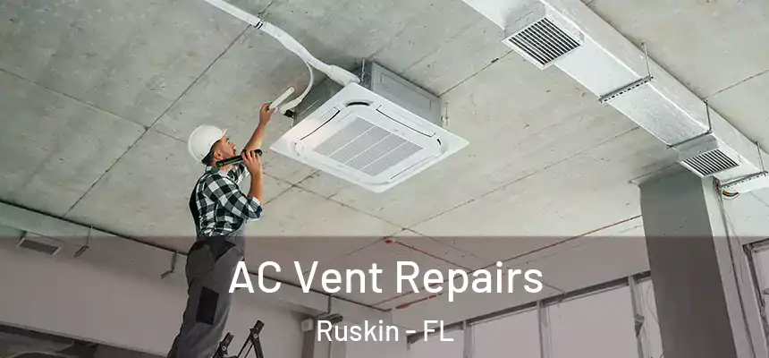 AC Vent Repairs Ruskin - FL