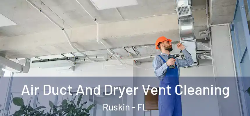 Air Duct And Dryer Vent Cleaning Ruskin - FL