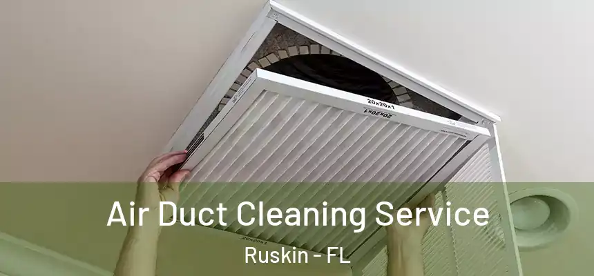Air Duct Cleaning Service Ruskin - FL
