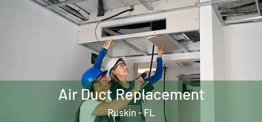 Air Duct Replacement Ruskin - FL