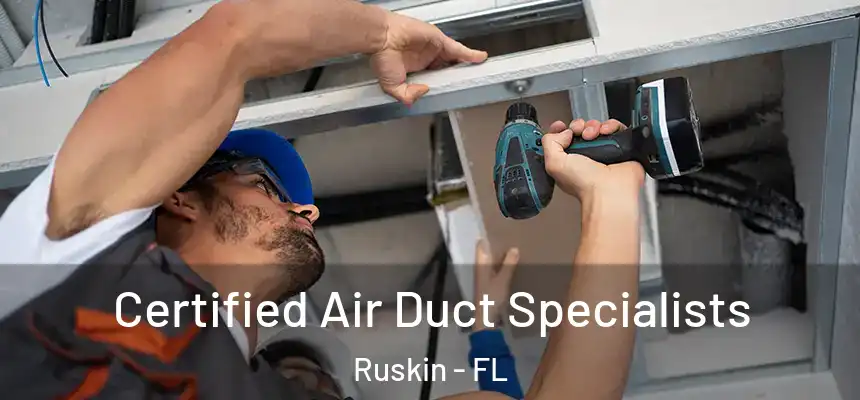 Certified Air Duct Specialists Ruskin - FL