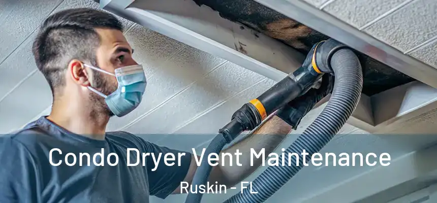 Condo Dryer Vent Maintenance Ruskin - FL