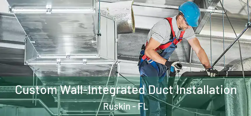 Custom Wall-Integrated Duct Installation Ruskin - FL