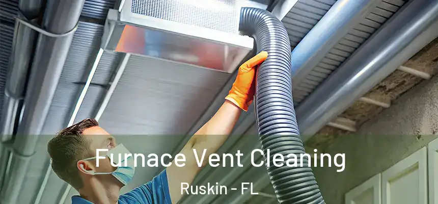 Furnace Vent Cleaning Ruskin - FL