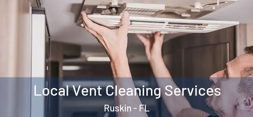 Local Vent Cleaning Services Ruskin - FL