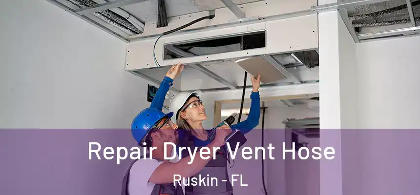 Repair Dryer Vent Hose Ruskin - FL