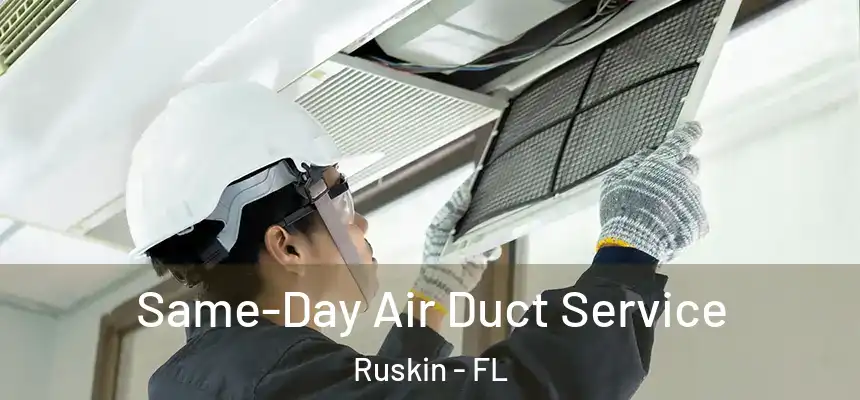 Same-Day Air Duct Service Ruskin - FL