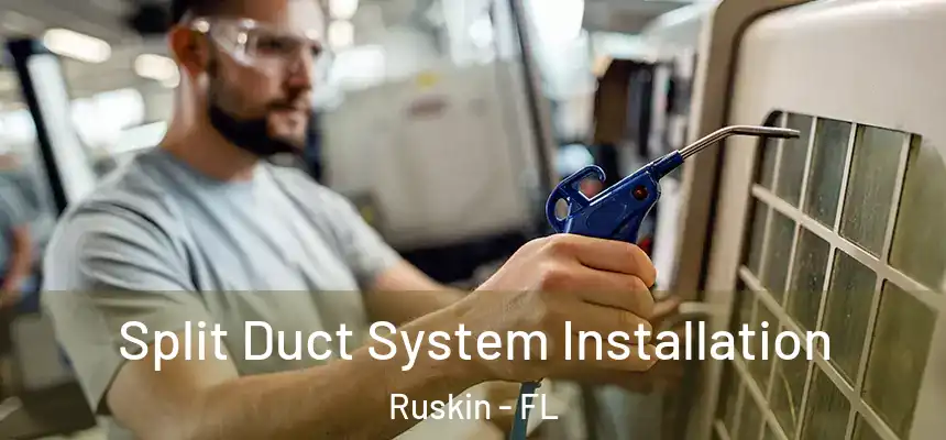 Split Duct System Installation Ruskin - FL